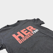 Her Biggest Fan T-shirt